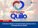Câmara reforça compromisso social com a Campanha do Quilo Câmara reforça compromisso social com a Campanha do Quilo