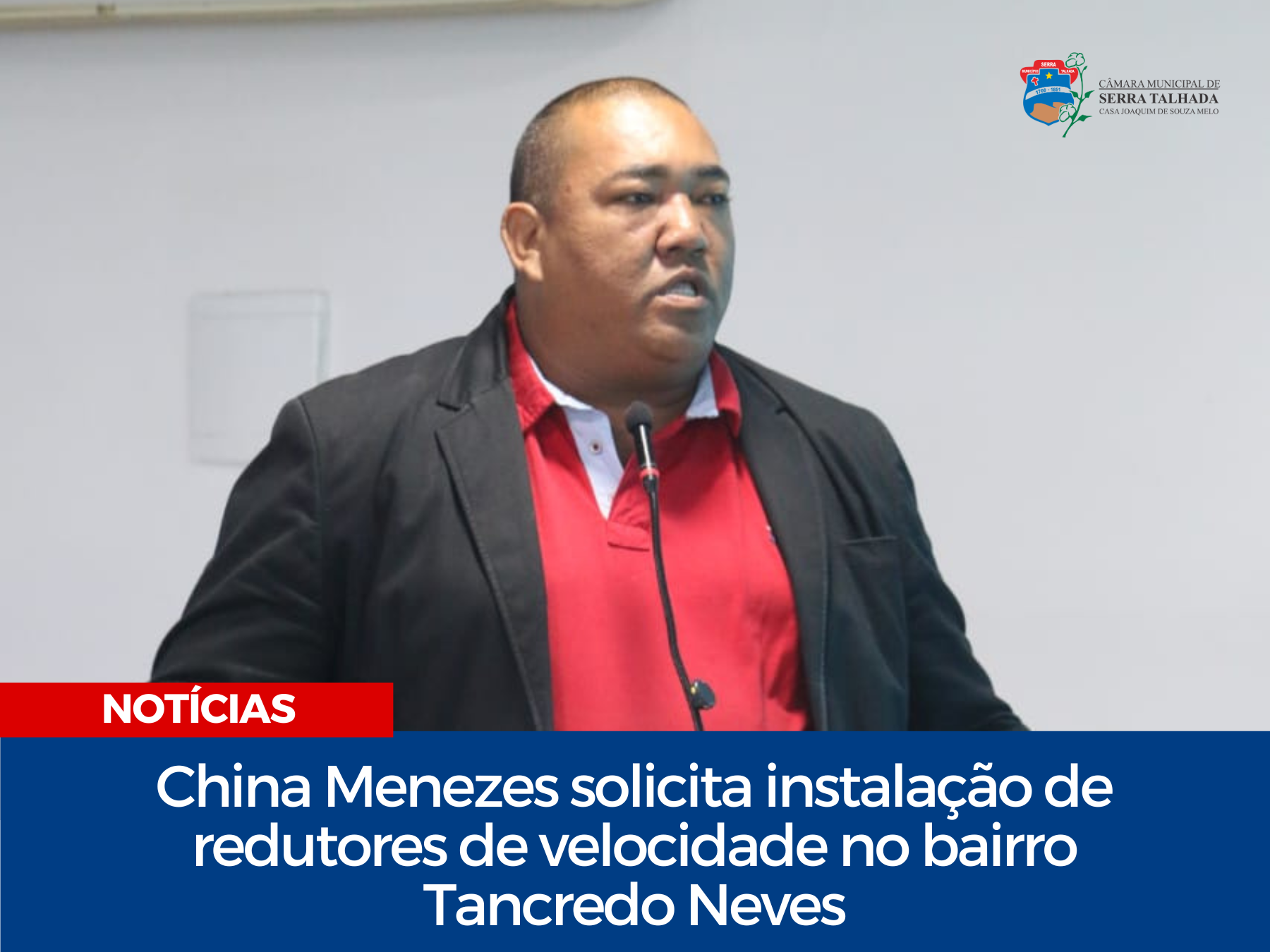 China Menezes solicita instalação de redutores de velocidade no bairro Tancredo Neves