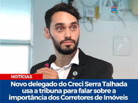 Novo delegado do Creci Serra Talhada usa a tribuna para falar sobre a importância dos Corretores de Imóveis 